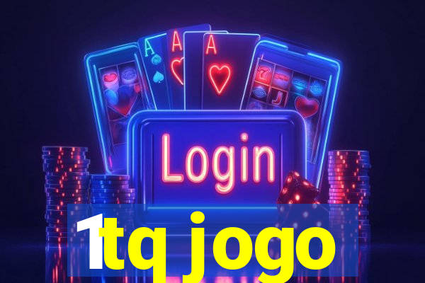 1tq jogo